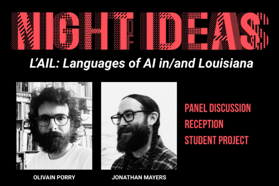 Night of Ideas: Languages of AI in/and Louisiana with Panel Discussion, Reception, Student Project. Headshots of Olivain Porry and Jonathan Mayers